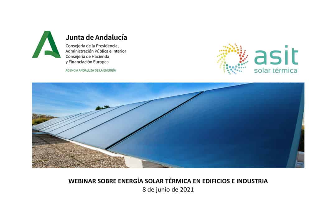 VÍDEO Y PRESENTACIONES WEBINAR 8 junio 2021 SOBRE ENERGÍA SOLAR TÉRMICA EN EDIFICIOS E INDUSTRIA